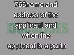 766name and address of the applicant and when the applicant is a partn