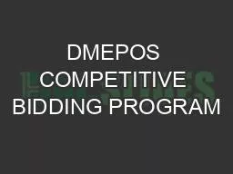 DMEPOS COMPETITIVE BIDDING PROGRAM