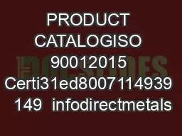 PRODUCT CATALOGISO 90012015 Certi31ed8007114939  149  infodirectmetals