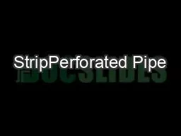 StripPerforated Pipe