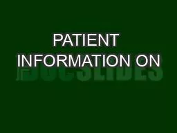 PATIENT INFORMATION ON