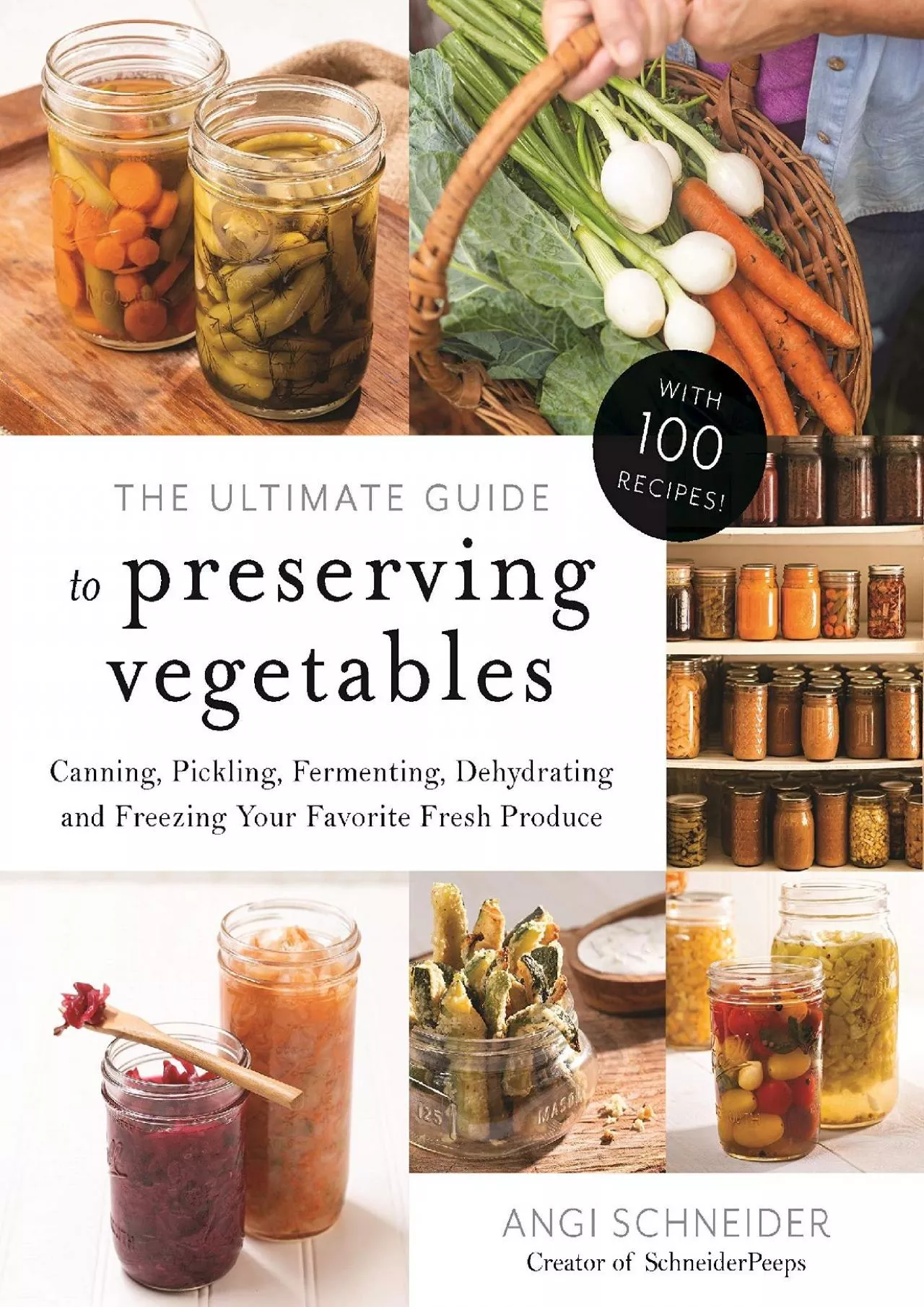 PDF-[DOWNLOAD] - The Ultimate Guide to Preserving Vegetables: Canning, Pickling, Fermenting,