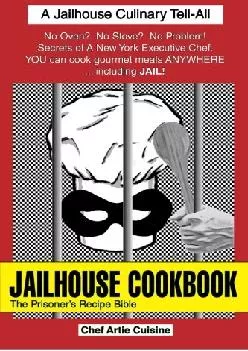 [EPUB] -  Jailhouse Cookbook: The Prisoner\'s Recipe Bible