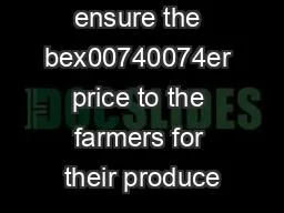 ensure the bex00740074er price to the farmers for their produce