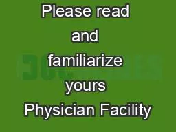 Please read and familiarize yours Physician Facility