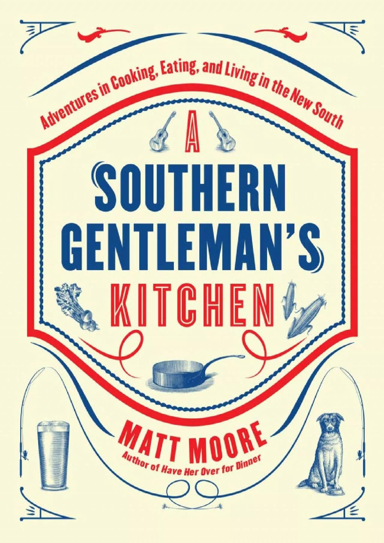 PDF-[EBOOK] - Southern Living A Southern Gentleman\'s Kitchen: Adventures in Cooking, Eating,