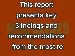 This report presents key 31ndings and recommendations from the most re