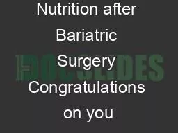 Hydration and Nutrition after Bariatric Surgery Congratulations on you