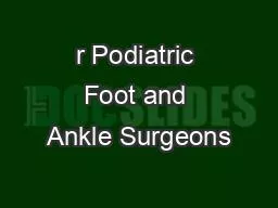 r Podiatric Foot and Ankle Surgeons