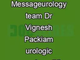 Chair146s Messageurology team Dr Vignesh Packiam urologic oncology Gil