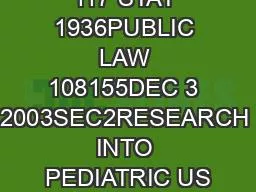 117 STAT 1936PUBLIC LAW 108155DEC 3 2003SEC2RESEARCH INTO PEDIATRIC US