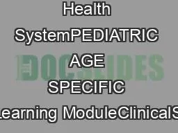 Health SystemPEDIATRIC AGE SPECIFIC Self Learning ModuleClinicalStaffR