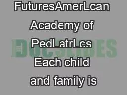 PDF-BrLJKt FuturesAmerLcan Academy of PedLatrLcs Each child and family is