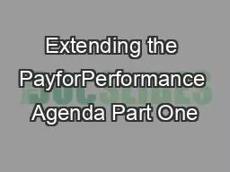 Extending the PayforPerformance Agenda Part One