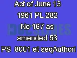 Act of June 13 1961 PL 282 No 167 as amended 53 PS  8001 et seqAuthori