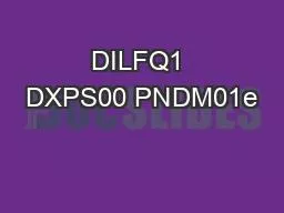 DILFQ1 DXPS00 PNDM01e
