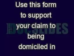 Instructions Use this form to support your claim to being domiciled in