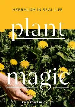 [EPUB] -  Plant Magic: Herbalism in Real Life