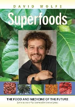 [EBOOK] -  Superfoods: The Food and Medicine of the Future