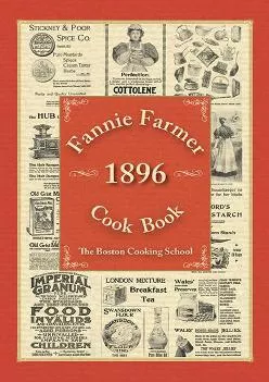 [READ] -  Fannie Farmer 1896 Cook Book: The Boston Cooking School