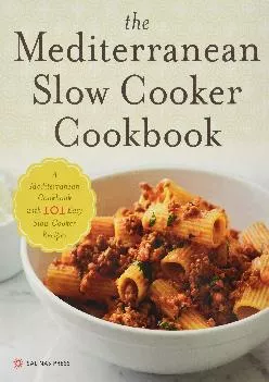 [EPUB] -  The Mediterranean Slow Cooker Cookbook: A Mediterranean Cookbook with 101 Easy Slow Cooker Recipes