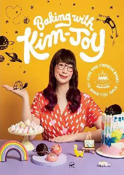 [DOWNLOAD] -  Baking with Kim-Joy: Cute and Creative Bakes to Make You Smile