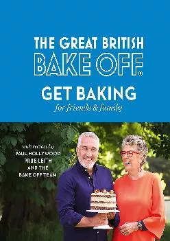 [EPUB] -  The Great British Bake Off: Get Baking for Friends and Family