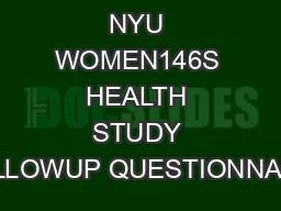 NYU WOMEN146S HEALTH STUDY FOLLOWUP QUESTIONNAIRE