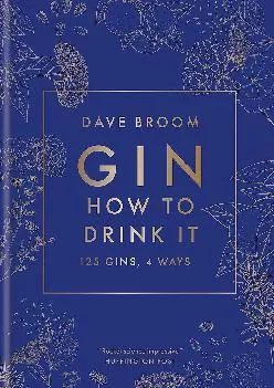 [DOWNLOAD] -  Gin: How to Drink it: 125 Gins, 4 Ways