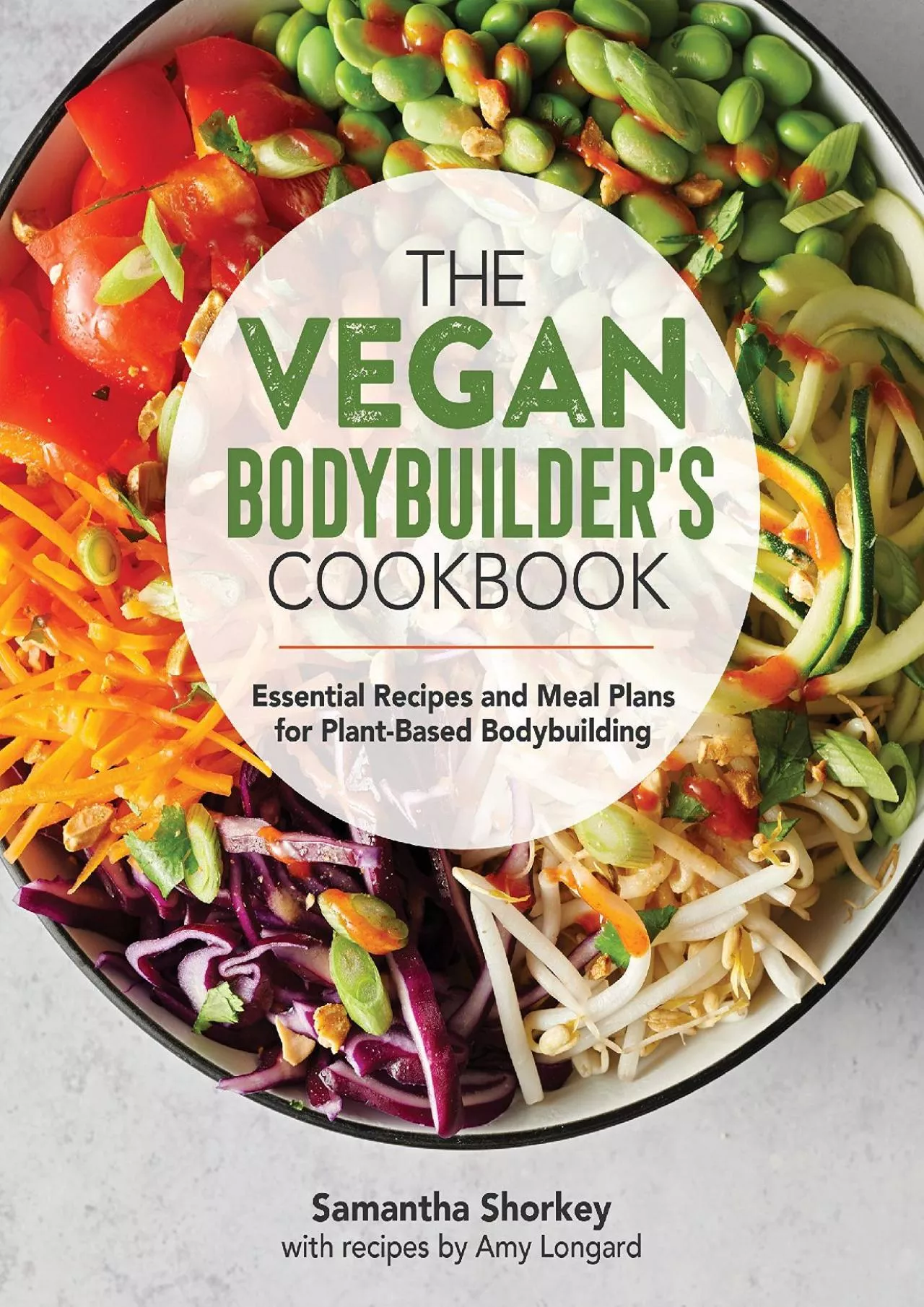 PDF-[EPUB] - The Vegan Bodybuilder\'s Cookbook: Essential Recipes and Meal Plans for Plant-Based