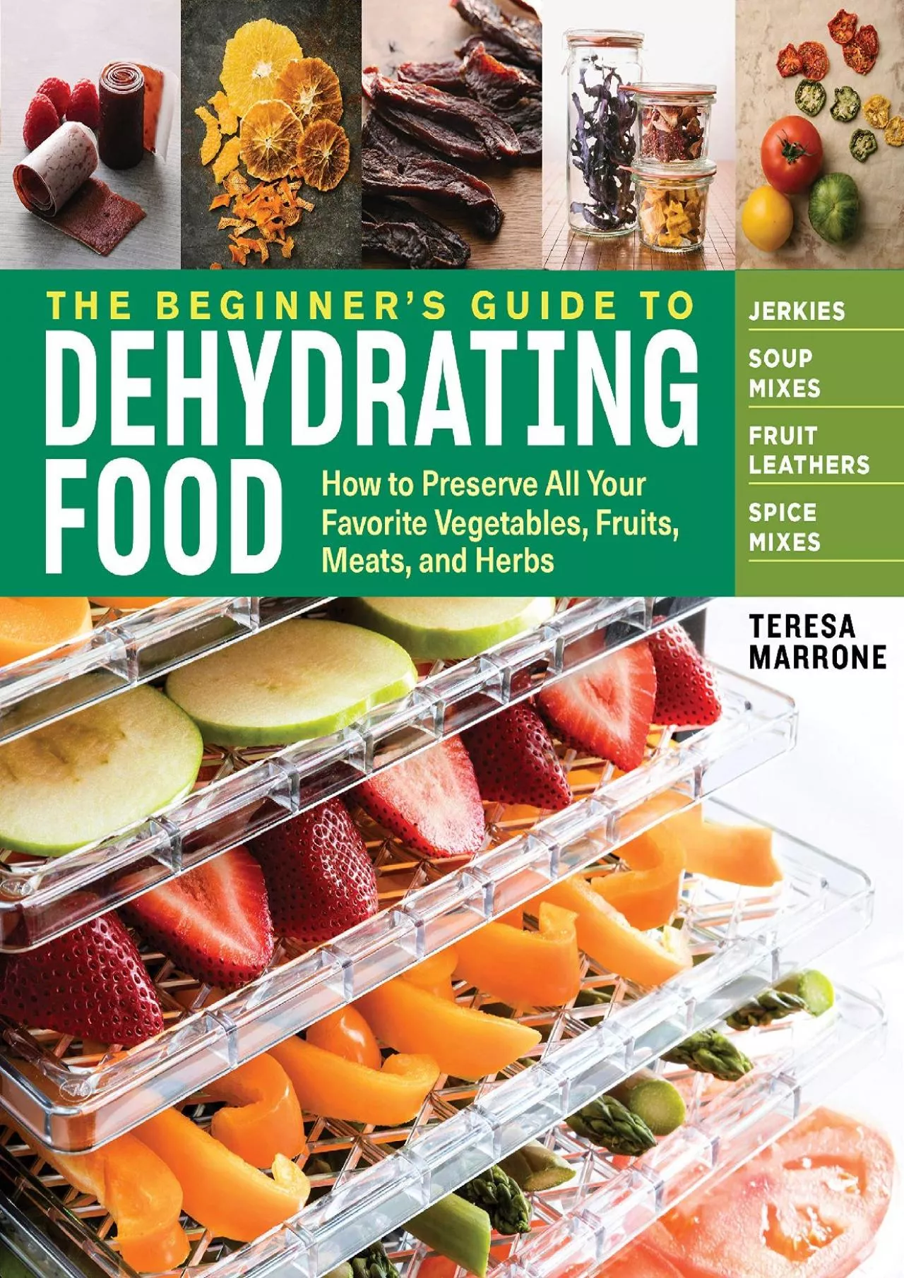 PDF-[EPUB] - The Beginner\'s Guide to Dehydrating Food, 2nd Edition: How to Preserve All