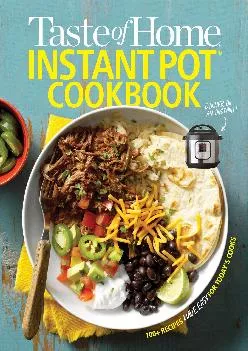 [DOWNLOAD] -  Taste of Home Instant Pot Cookbook: Savor 111 Must-have Recipes Made Easy in the Instant Pot