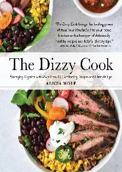 [DOWNLOAD] -  The Dizzy Cook: Managing Migraine with More Than 90 Comforting Recipes and Lifestyle Tips