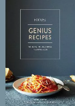 [DOWNLOAD] -  Food52 Genius Recipes: 100 Recipes That Will Change the Way You Cook