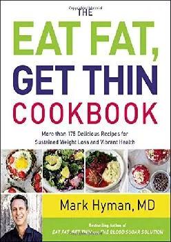 [READ] -  The Eat Fat, Get Thin Cookbook: More Than 175 Delicious Recipes for Sustained