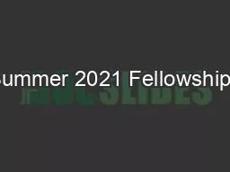 Summer 2021 Fellowships