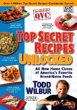 [EPUB] -  Top Secret Recipes Unlocked: All New Home Clones of America\'s Favorite Brand-Name