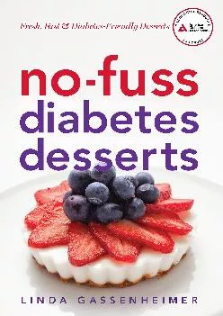 [EBOOK] -  No-Fuss Diabetes Desserts: Fresh, Fast and Diabetes-Friendly Desserts