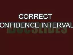 CORRECT CONFIDENCE INTERVALS