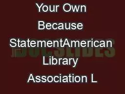 How to Create Your Own Because StatementAmerican Library Association L