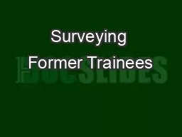 Surveying Former Trainees