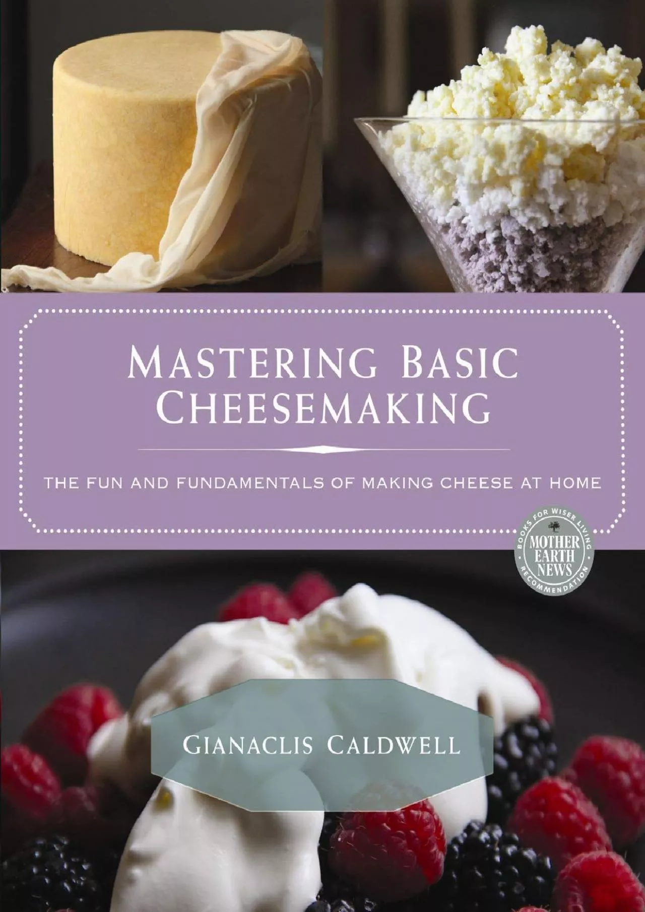 PDF-[EPUB] - Mastering Basic Cheesemaking: The Fun and Fundamentals of Making Cheese at Home