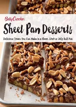 [EPUB] -  Betty Crocker Sheet Pan Desserts: Delicious Treats You Can Make with a Sheet, 13x9 or Jelly Roll Pan