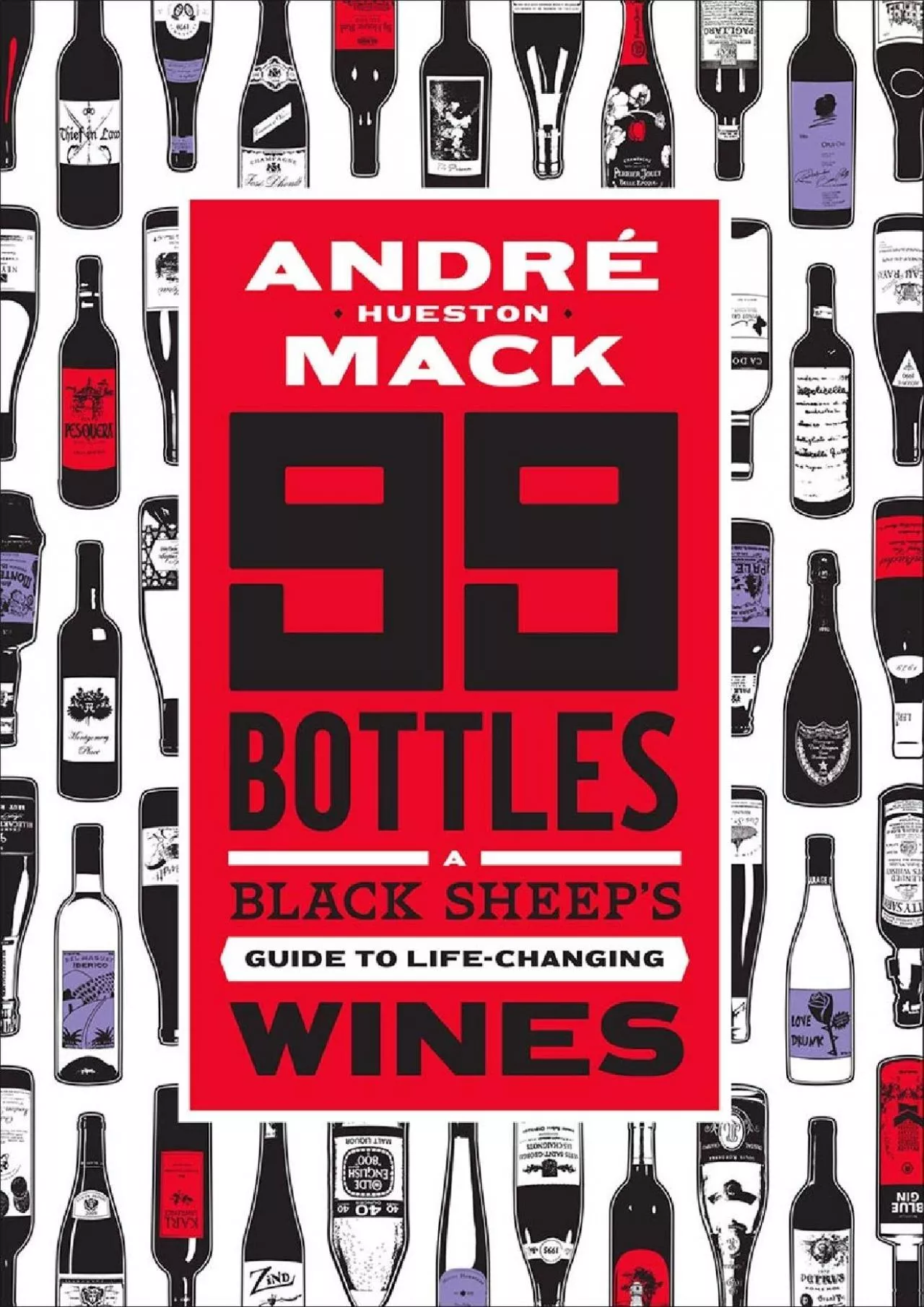 PDF-[READ] - 99 Bottles: A Black Sheep\'s Guide to Life-Changing Wines