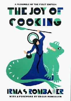 [EPUB] -  Joy of Cooking 1931 Facsimile Edition: A Facsimile of the First Edition 1931