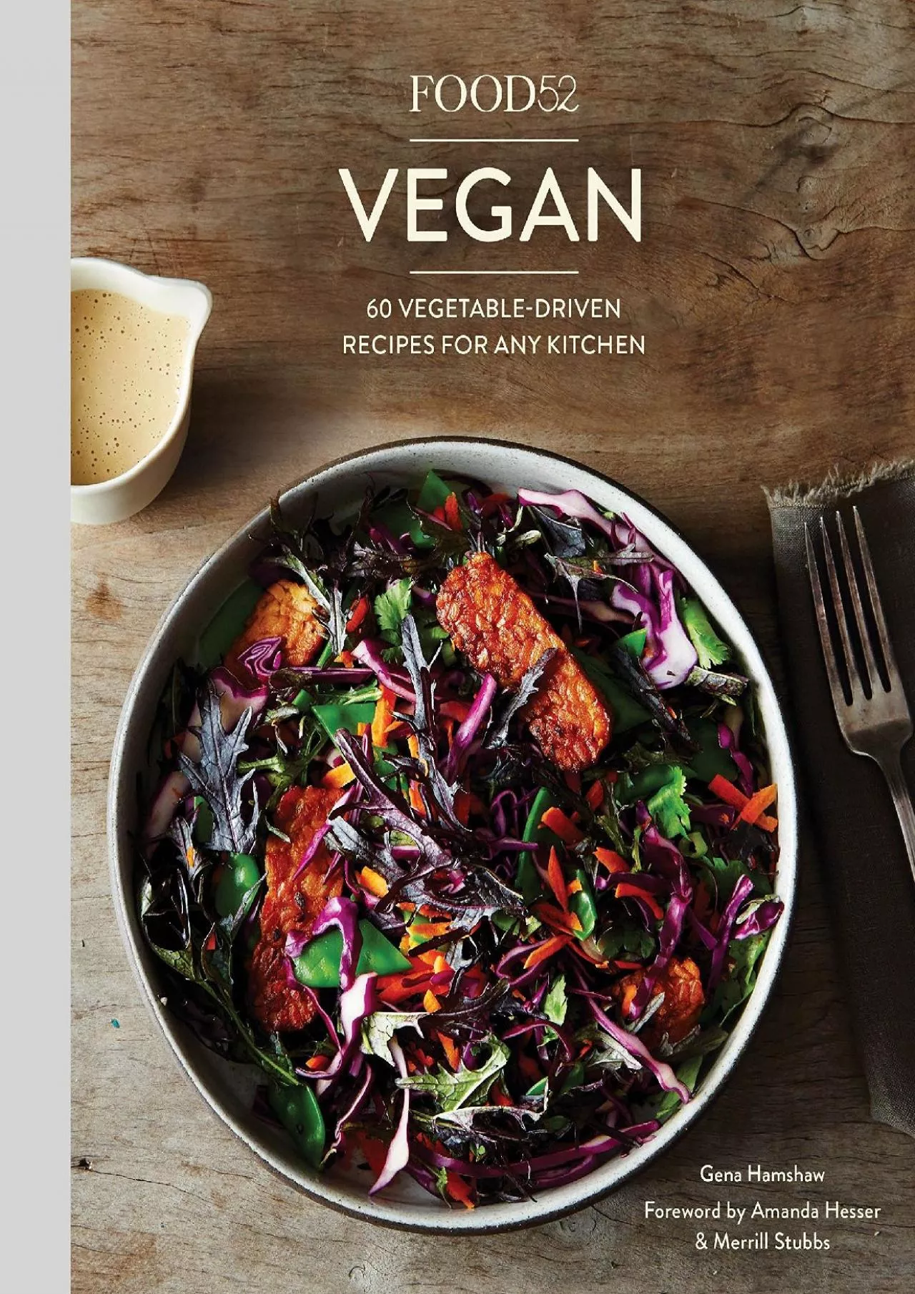 PDF-[EBOOK] - Food52 Vegan: 60 Vegetable-Driven Recipes for Any Kitchen [A Cookbook] (Food52