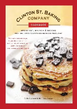 [EPUB] -  Clinton St. Baking Company Cookbook: Breakfast, Brunch & Beyond from New York\'s