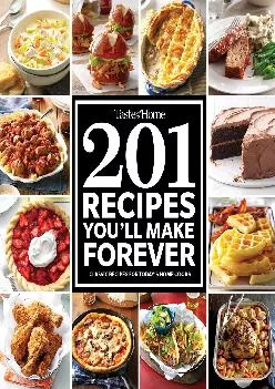 [READ] -  Taste of Home 201 Recipes You\'ll Make Forever: Classic Recipes for Today\'s Home Cooks