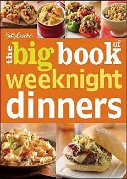 [EBOOK] -  Betty Crocker\'s The Big Book of Weeknight Dinners (Betty Crocker Big Book)