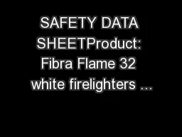 SAFETY DATA SHEETProduct: Fibra Flame 32 white firelighters ...